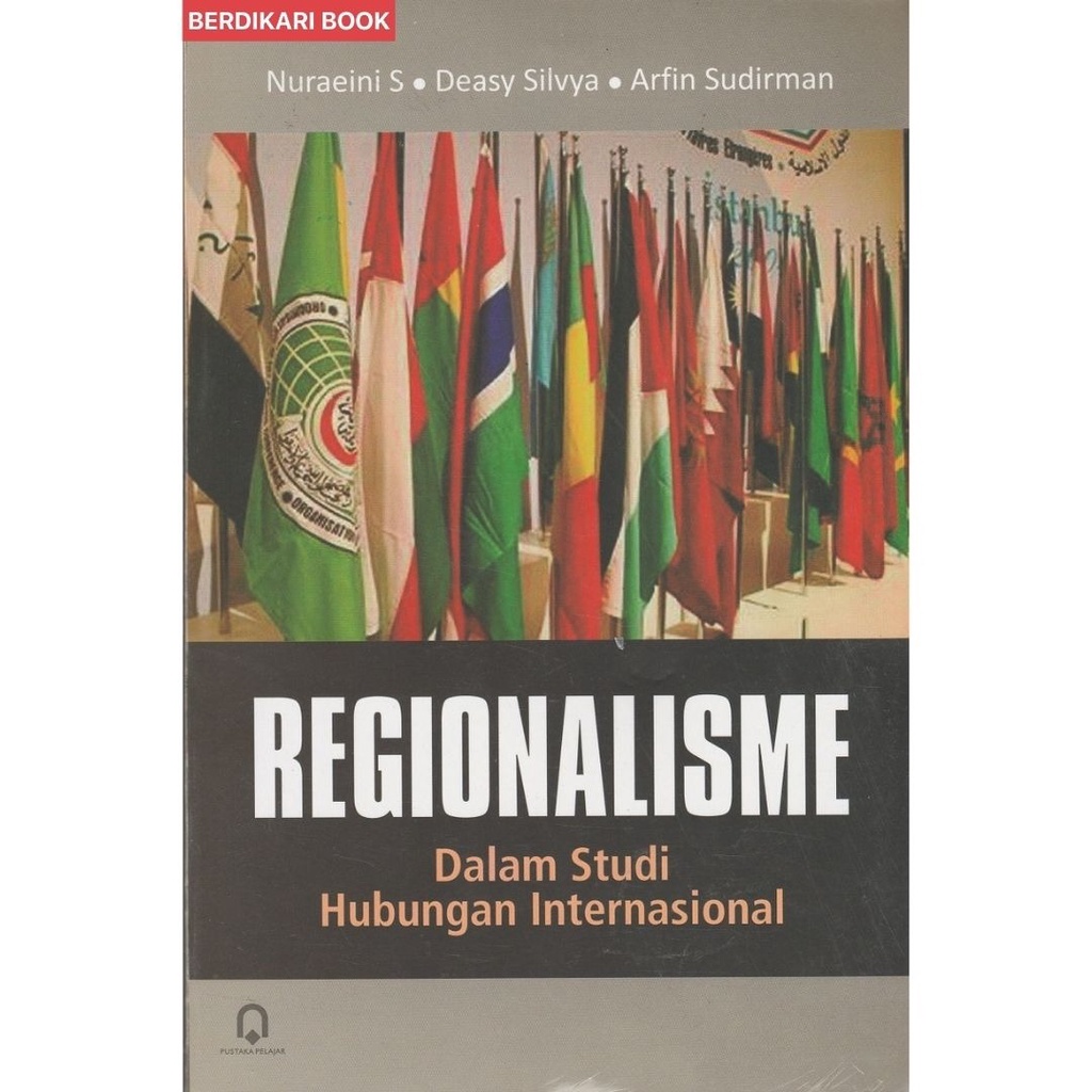 Berdikari - Regionalisme dalam Studi Hubungan Internasional - Pustaka Pelajar