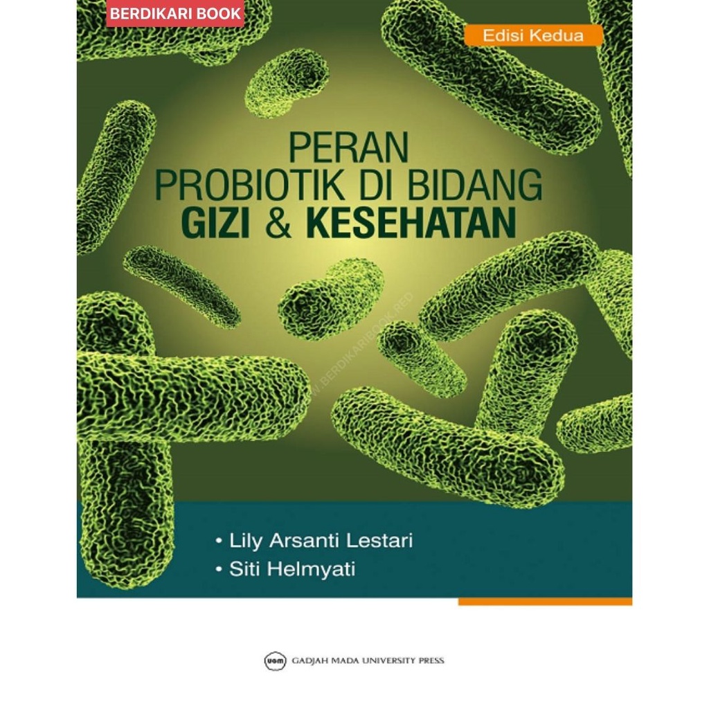 Berdikari - Peran Probiotik di Bidang Gizi dan Kesehatan: Edisi Kedua - UGM Press