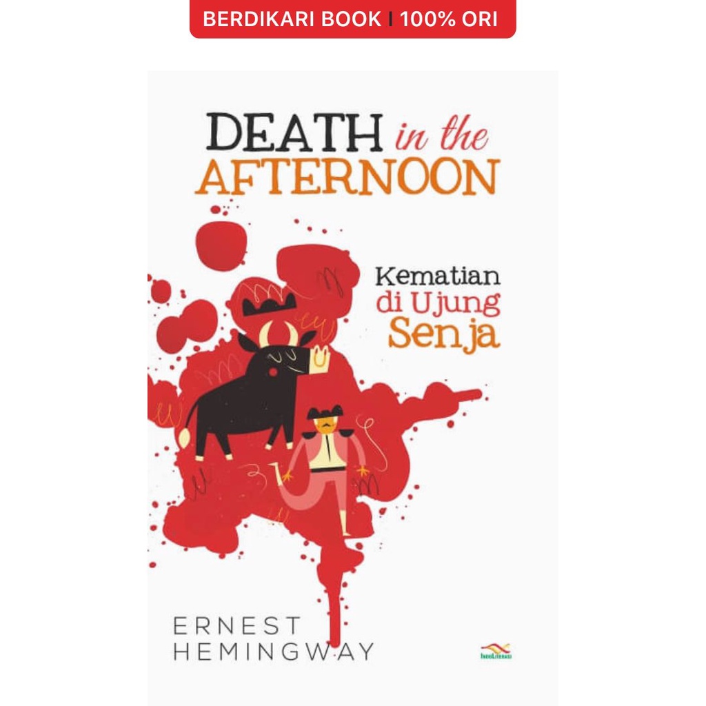 Berdikari - Hemingway; Death in the Afternoon - Kematian di Ujung Senja - Indoliterasi