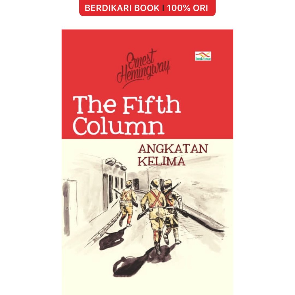 Berdikari - Hemingway; The Fifth Column - Angkatan Kelima - Indoliterasi