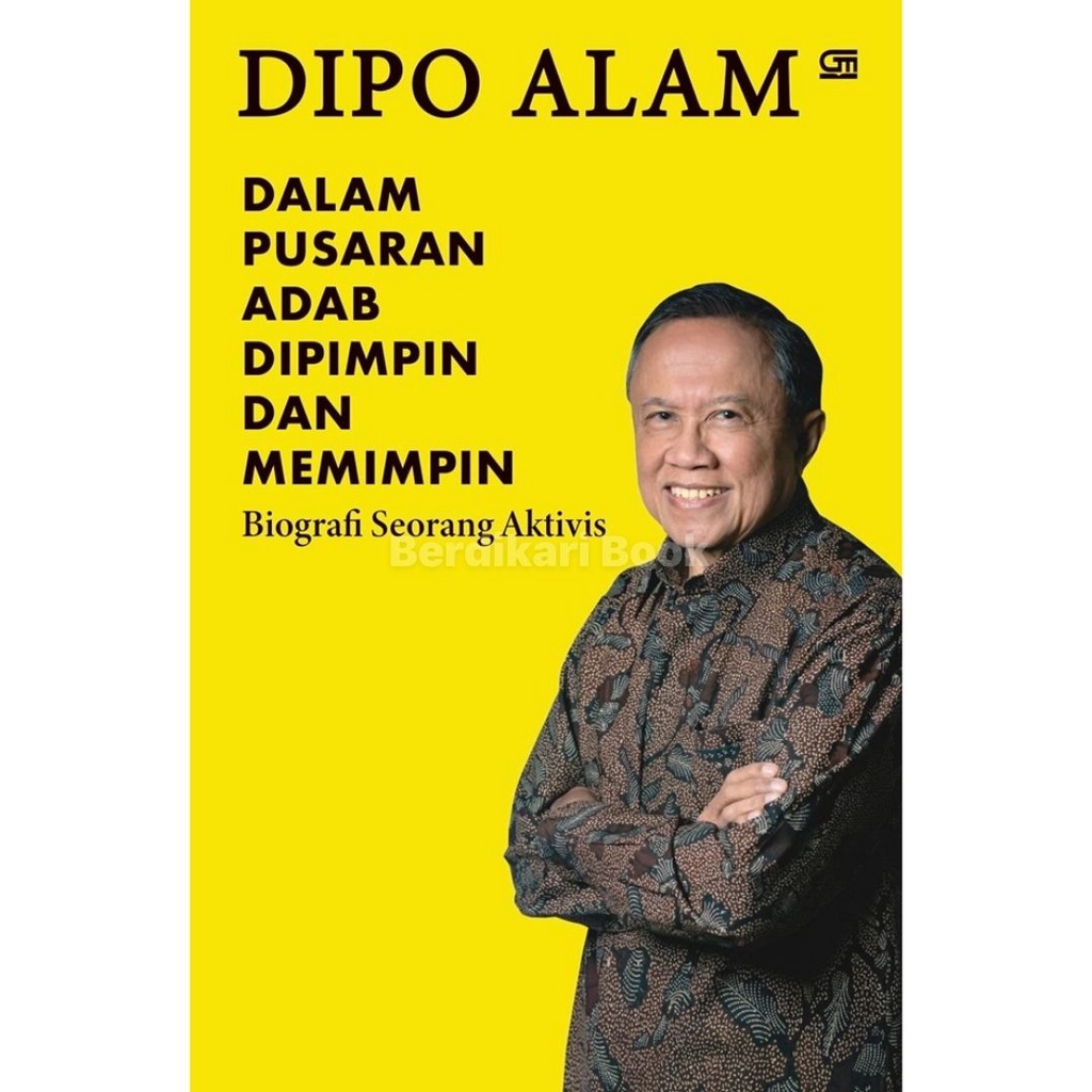 Berdikari - Dalam Pusaran Adab Dipimpin dan Memimpin: Biografi Seorang Aktivis - Gramedia