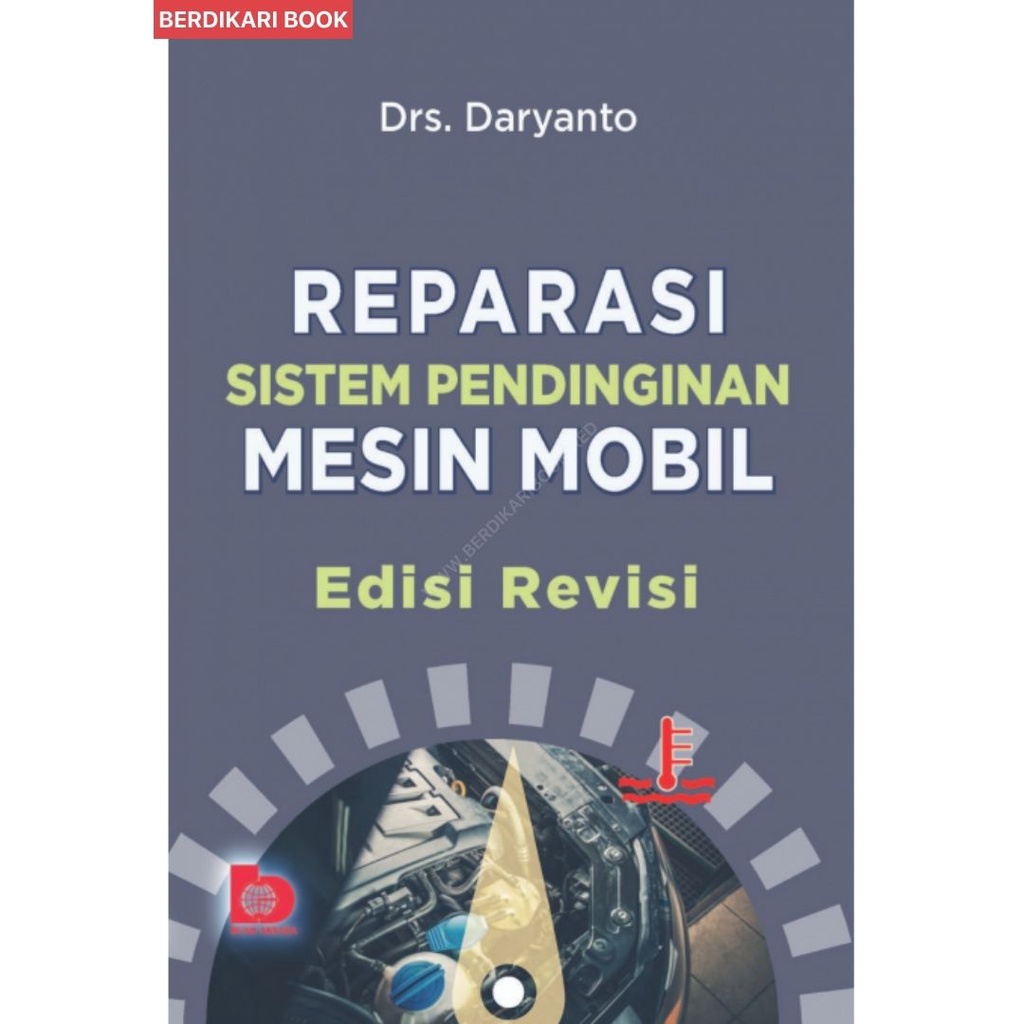 Berdikari - REPARASI SISTEM PENDINGINAN MESIN MOBIL (EDISI REVISI) - Bumi Aksara
