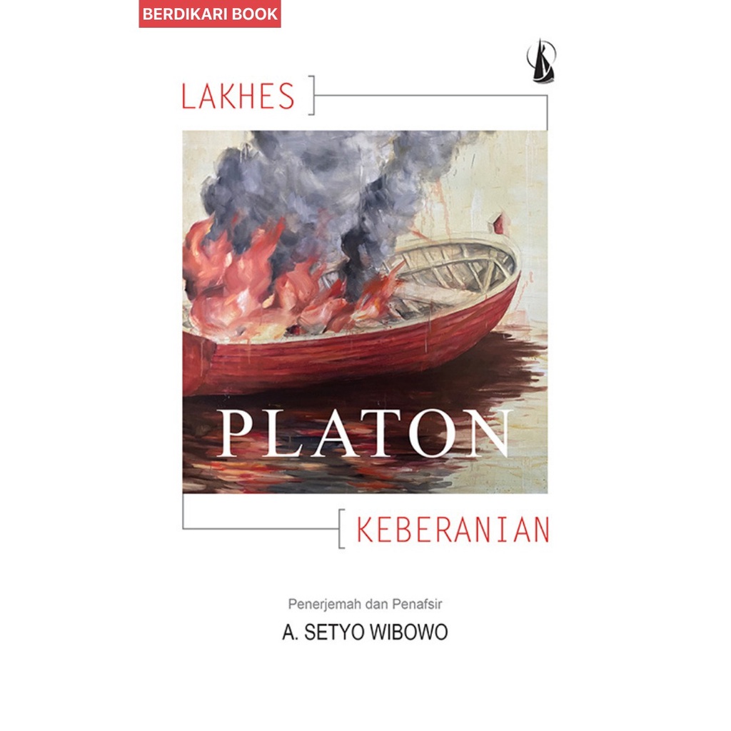 Berdikari - Platon Lakhes Tentang Keberanian - Kanisius