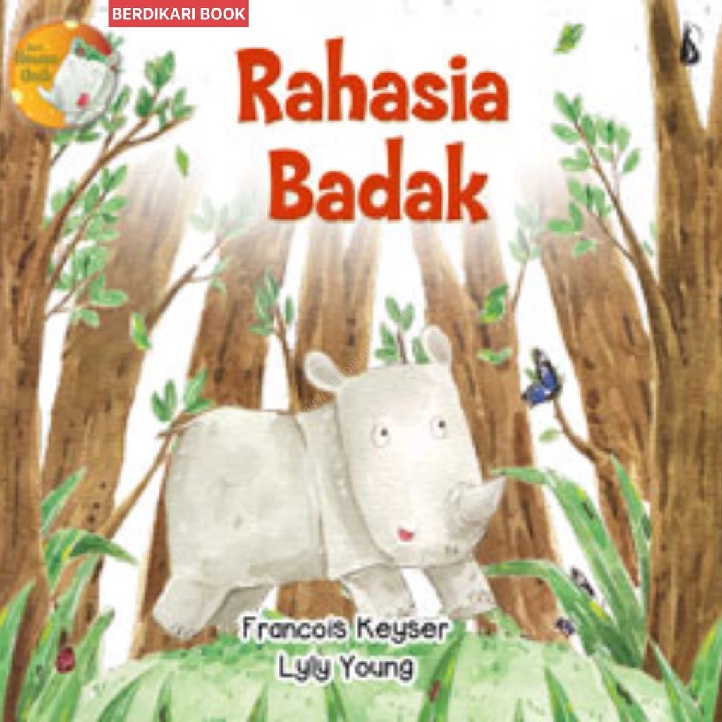 Berdikari - Rahasia Badak - Seri Hewan unik - Kanisius