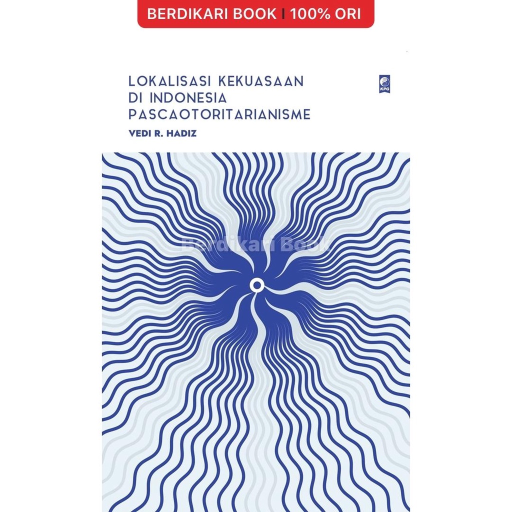 Berdikari - Lokalisasi Kekuasaan di Indonesia Pascaotoritarianisme - Gramedia