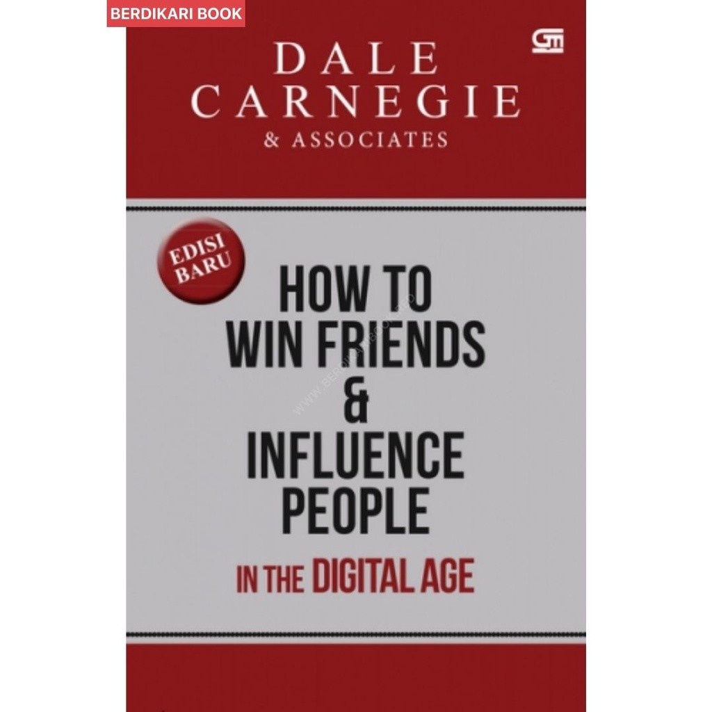 How to Win Friends And Influence People In The Digital Age (Edisi Revisi) - Gramedia