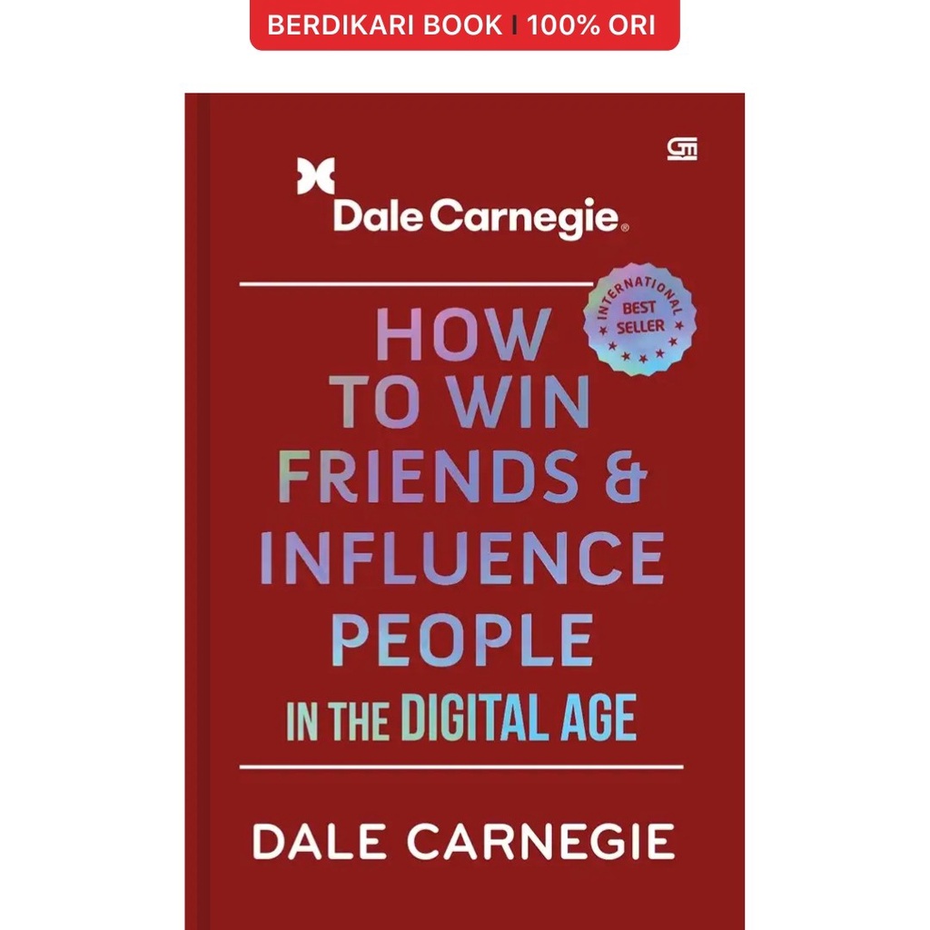 How to Win Friends And Influence People In The Digital Age (Edisi Revisi) - Gramedia