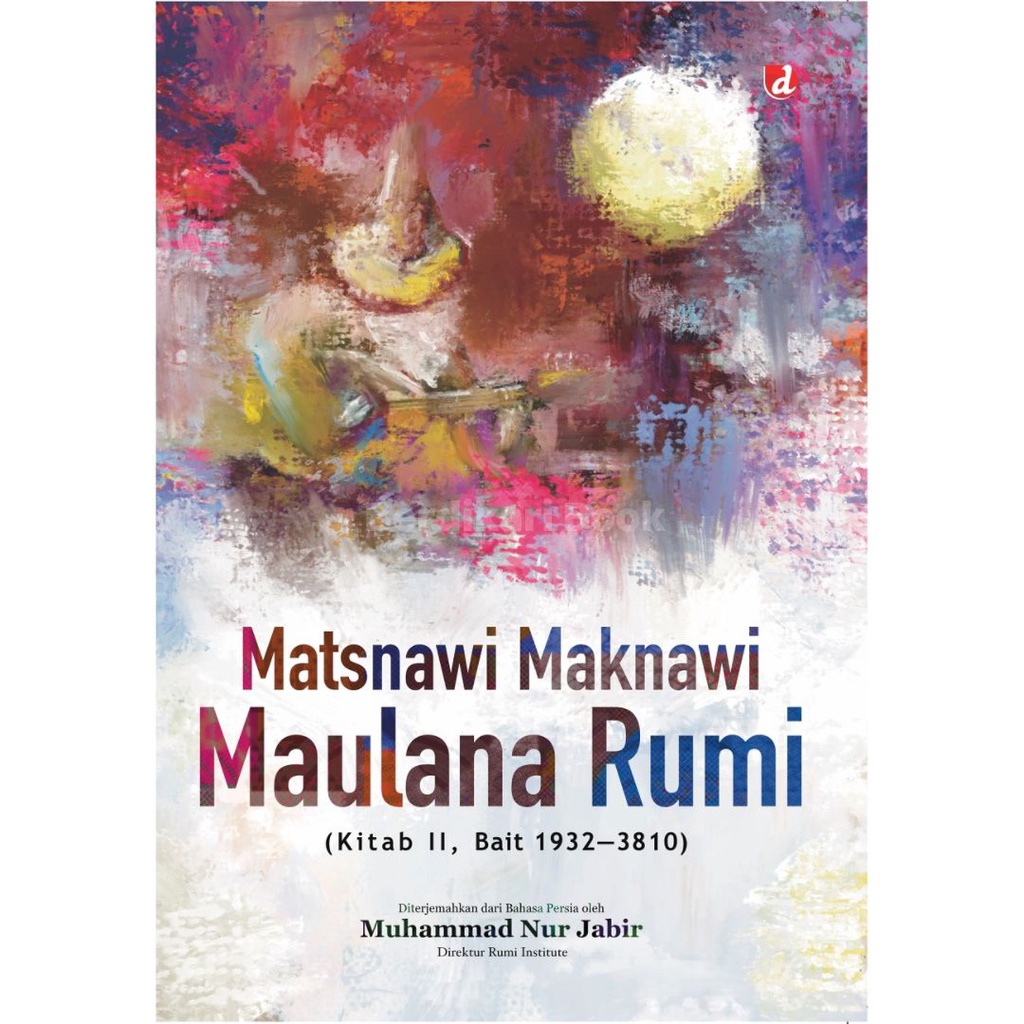Berdikari - MATSNAWI MAKNAWI MAULANA RUMI (KITAB II, BAIT 1932–3810) - Diva Press