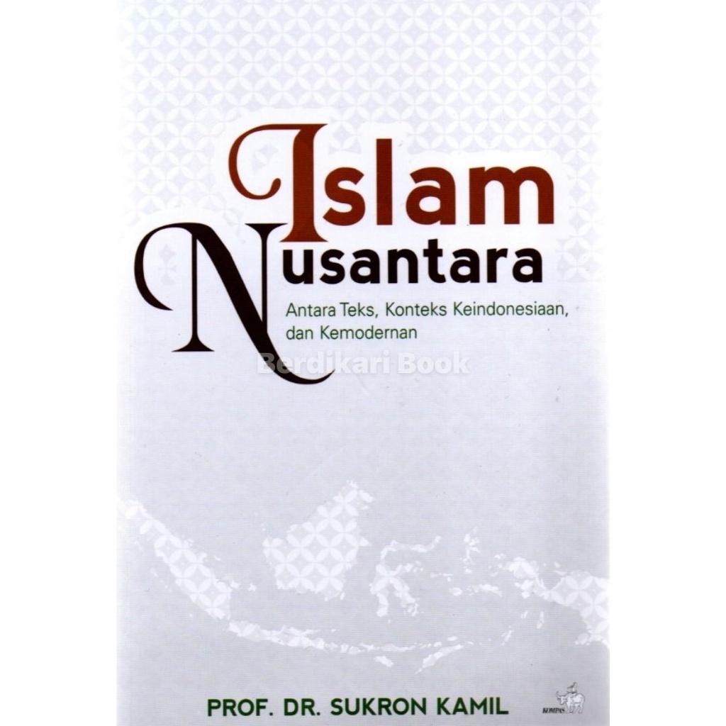 Berdikari - Islam Nusantara: Antara Teks, Kontek Keindonesiaan dan Kemodernan - Gramedia