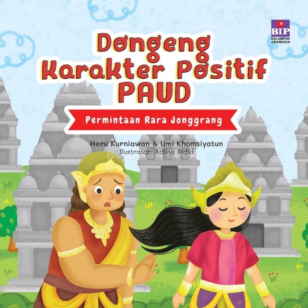Berdikari - Dongeng Karakter Positif PAUD : Permintaan Rara Jonggrang - Gramedia