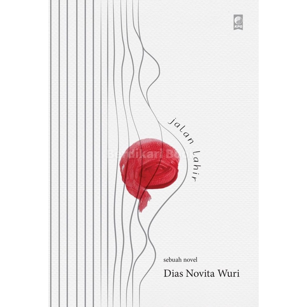 Berdikari - Dias Novita Wuri: Jalan Lahir - Gramedia