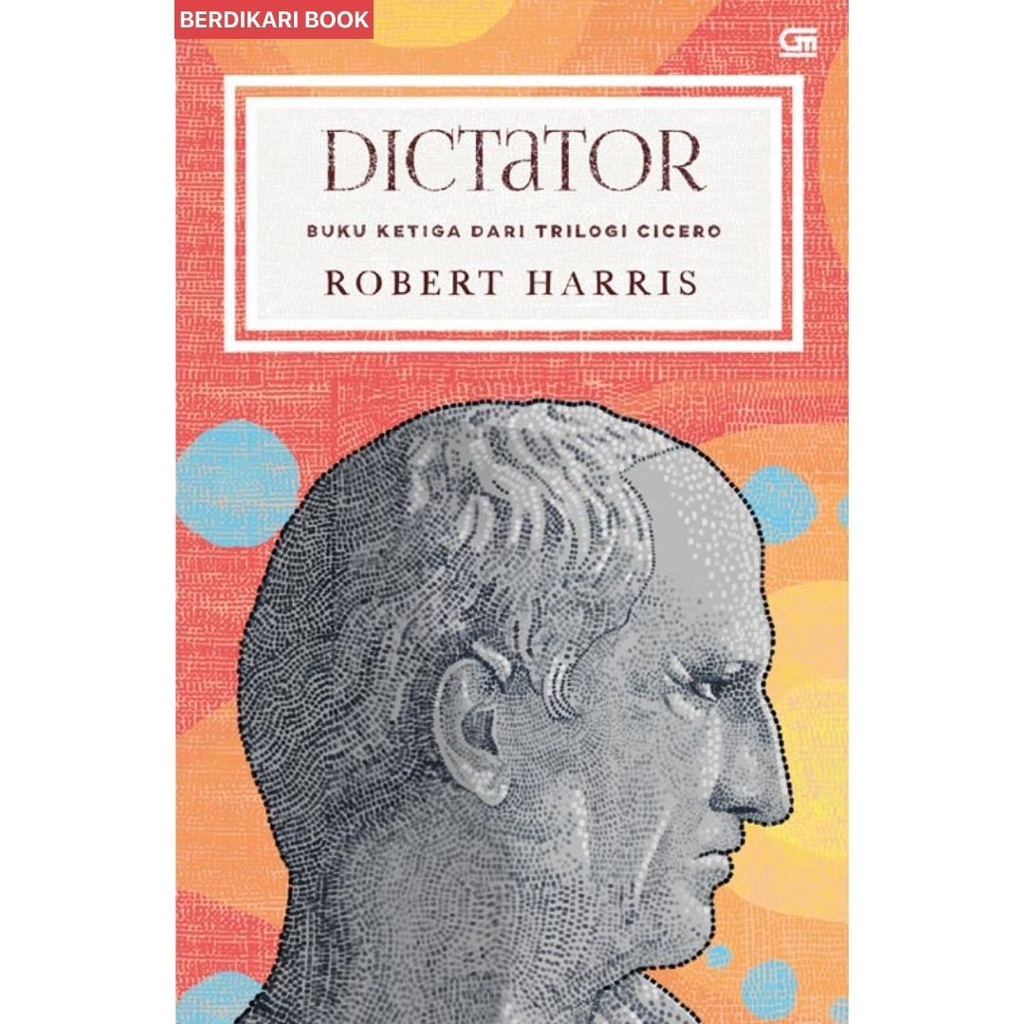 Berdikari - Trilogi Cicero; (Imperium, Conspirata, Dictator) - Gramedia