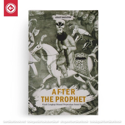 Image of Berdikari - After The Prophet Kisah Lengkap Muasal Perpecahan Sunni-Syiah - Diva Press