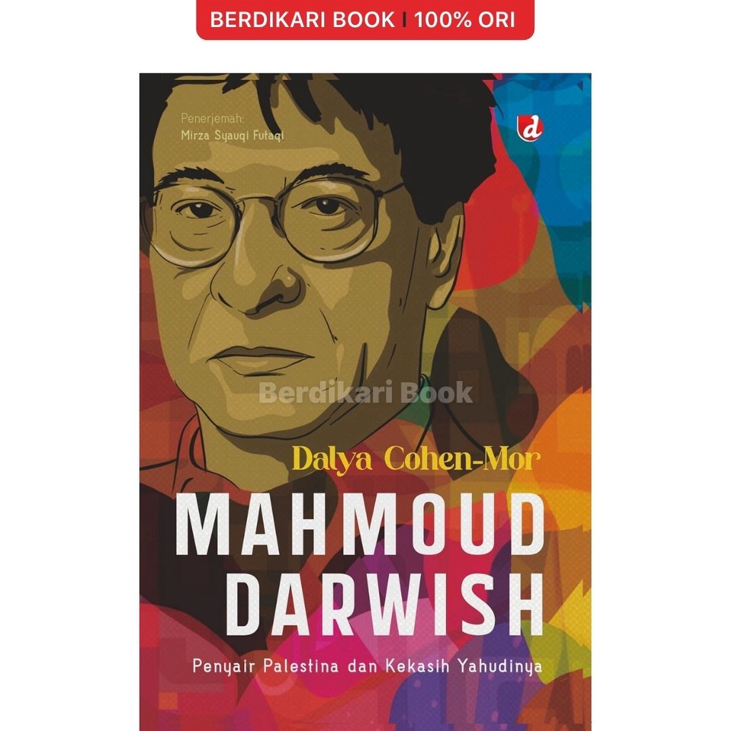 Berdikari - MAHMOUD DARWISH; PENYAIR DAN KEKASIH YAHUDINYA - Diva Press