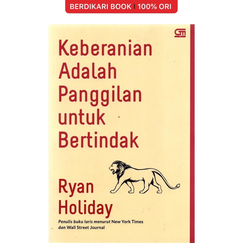 Berdikari - Ryan Holiday; Keberanian Adalah Panggilan untuk Bertindak - Gramedia