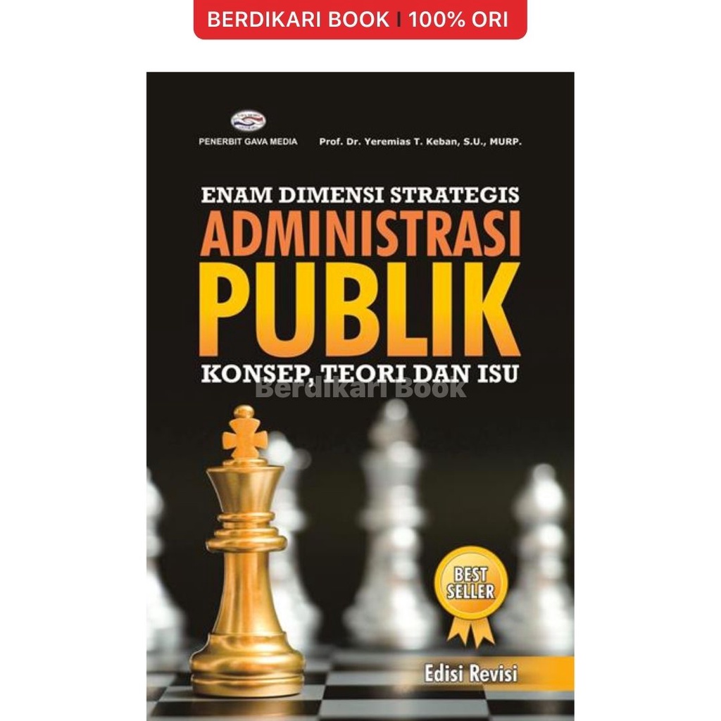 Berdikari - Enam Dimensi Strategis Administrasi Publik Edisi 4 (Konsep, Teori dan Isu) - Gavamedia