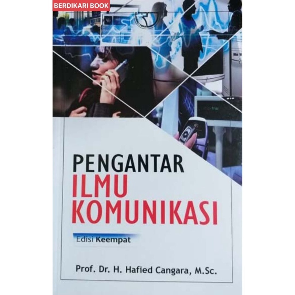 Berdikari - Pengantar Ilmu Komunikasi – Hafied Cangara - Rajawali Pers