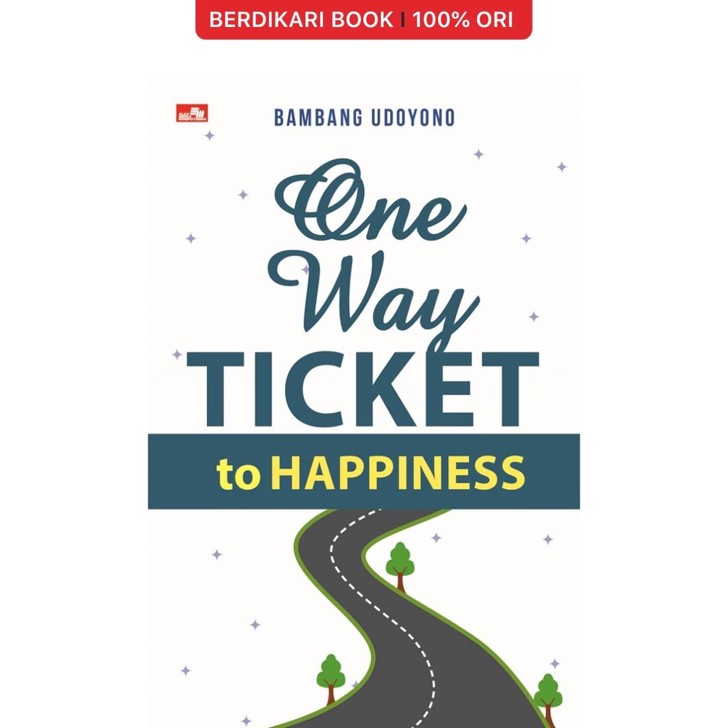 Berdikari - One Way Ticket to Happiness - Gramedia