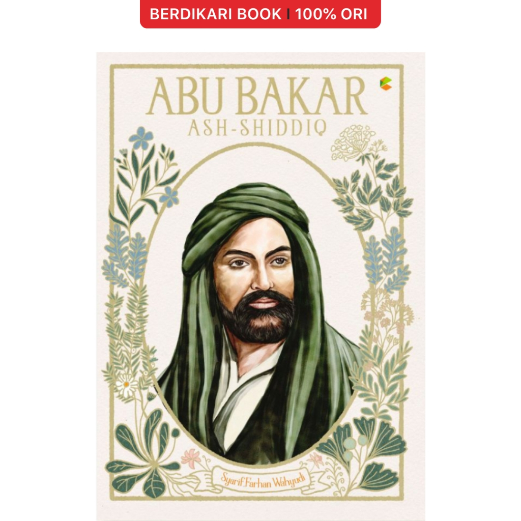 Berdikari - Tokoh Islami Abu Bakar Ash-Shiddiq - Cemerlang