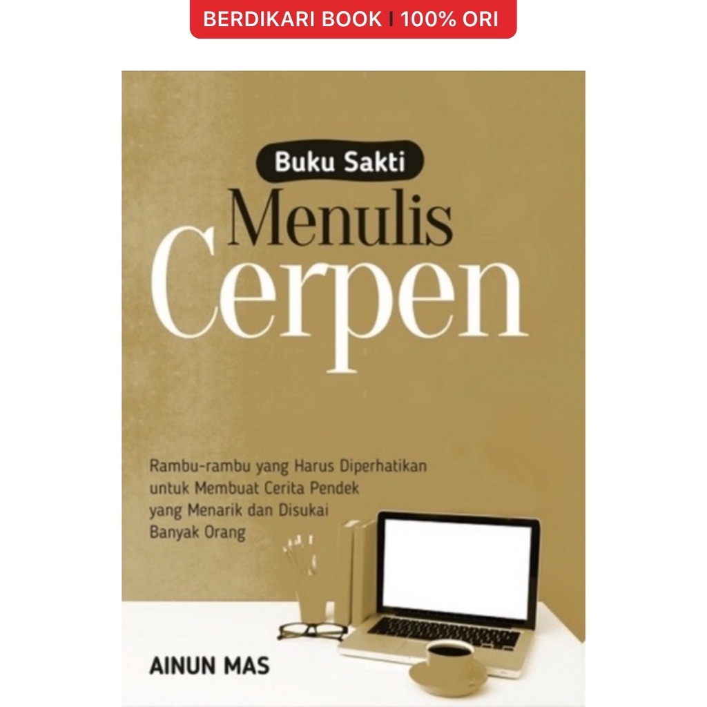 Berdikari - Buku Sakti Menulis Cerpen - Anak Hebat