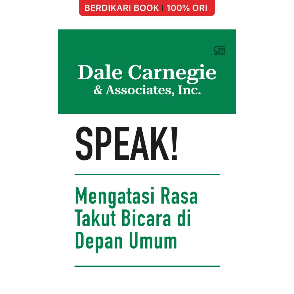 Berdikari - Carnegie; Speak!: Mengatasi Rasa Takut Bicara di Depan Umum - Gramedia
