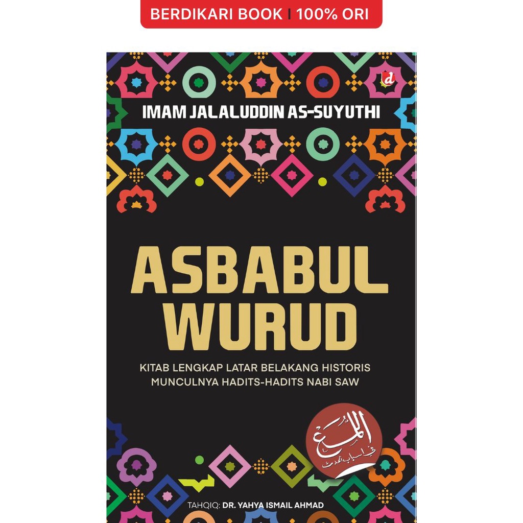 Asbabul Wurud Kitab Lengkap Latar Belakang Historis Munculnya Hadist Nabi Saw - Diva Press
