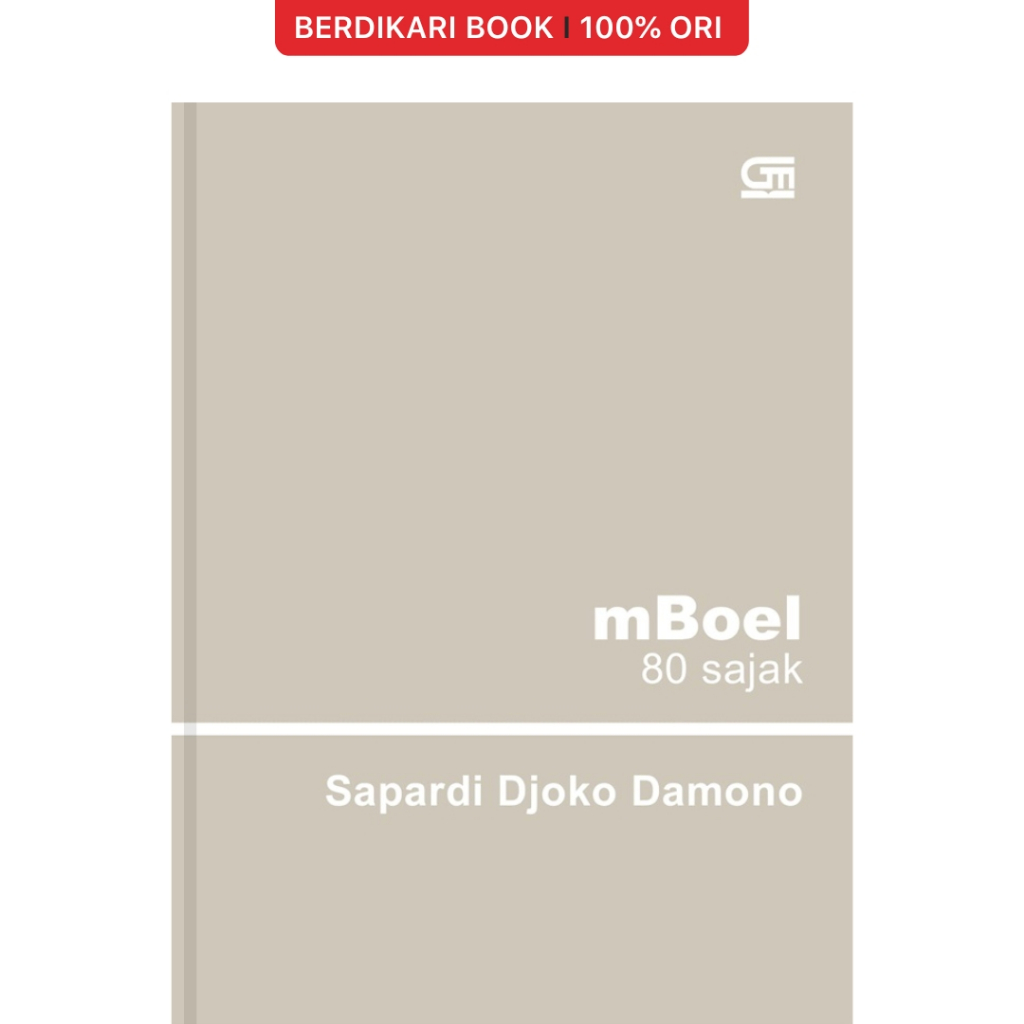 Berdikari - Sapardi; mBoel : 80 Sajak - Gramedia