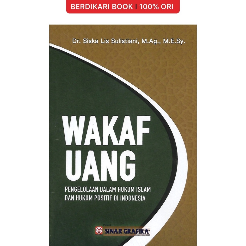 Berdikari - Wakaf Uang Pengelolaan dalam Hukum Islam & Hukum Positif di Indonesia - Bumi Aksara