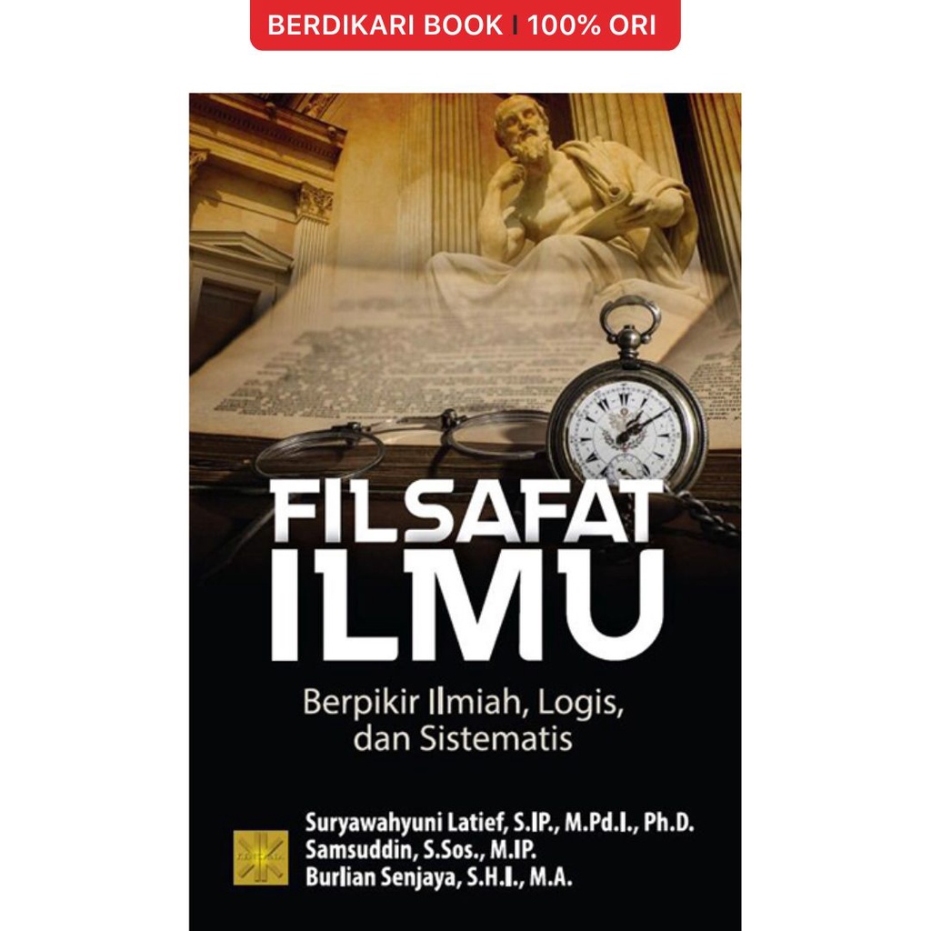 Berdikari - FILSAFAT ILMU: Berpikir Ilmiah, Logis, dan Sistematis - Prenadamedia
