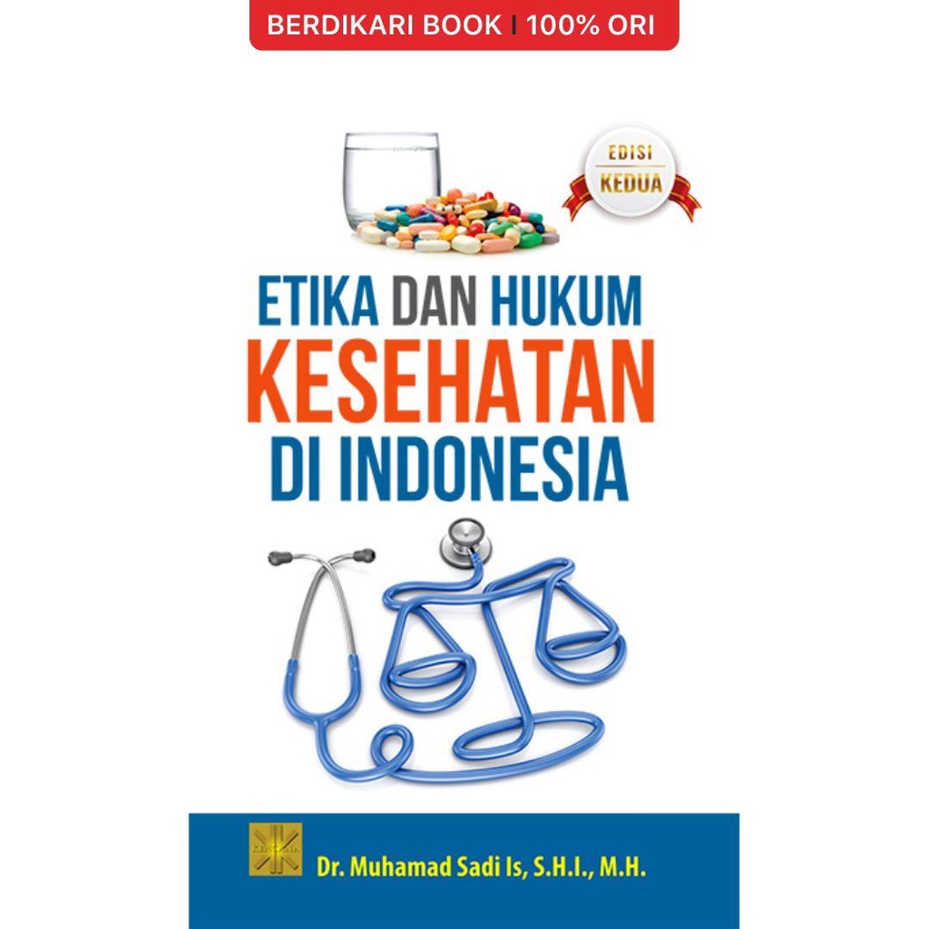Berdikari - Etika Dan Hukum Kesehatan: Teori dan Aplikasinya di Indonesia. Edisi Kedua - Prenadamedia