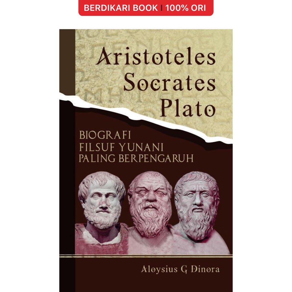 Berdikari - ARISTOTELES, SOCRATES, PLATO: Sebuah Biografi - Anak Hebat