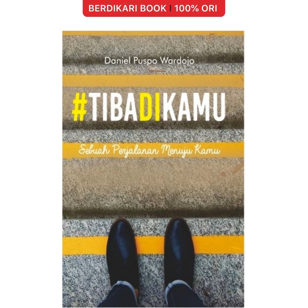 Berdikari - #TIBADIKAMU Sebuah Perjalanan Menuju Kamu - Penerbit Andi