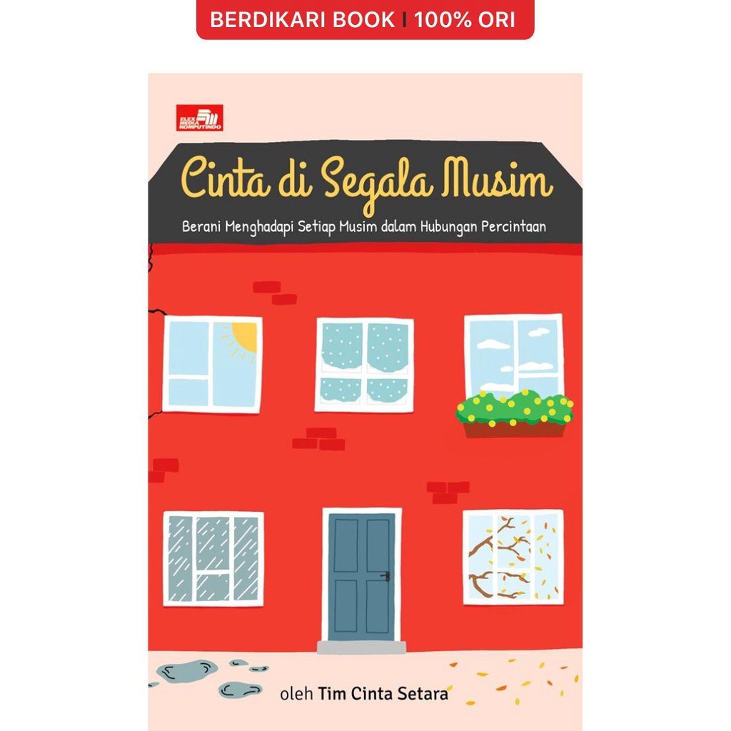 Berdikari - Cinta Di Segala Musim Berani Menghadapi Setiap Musim dalam Hubungan Percintaan - Gramedia