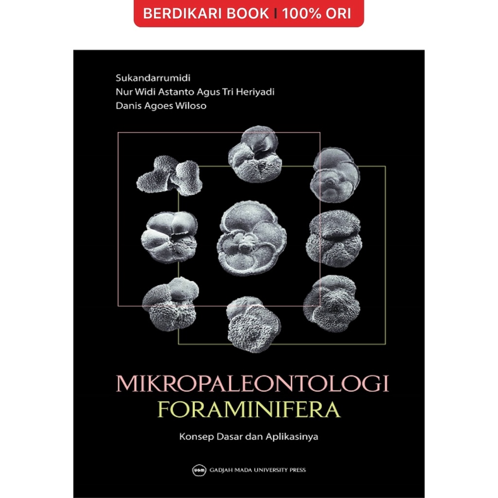 Berdikari - Mikropaleontologi Foraminifera: Konsep Dasar dan Aplikasinya - UGM Press