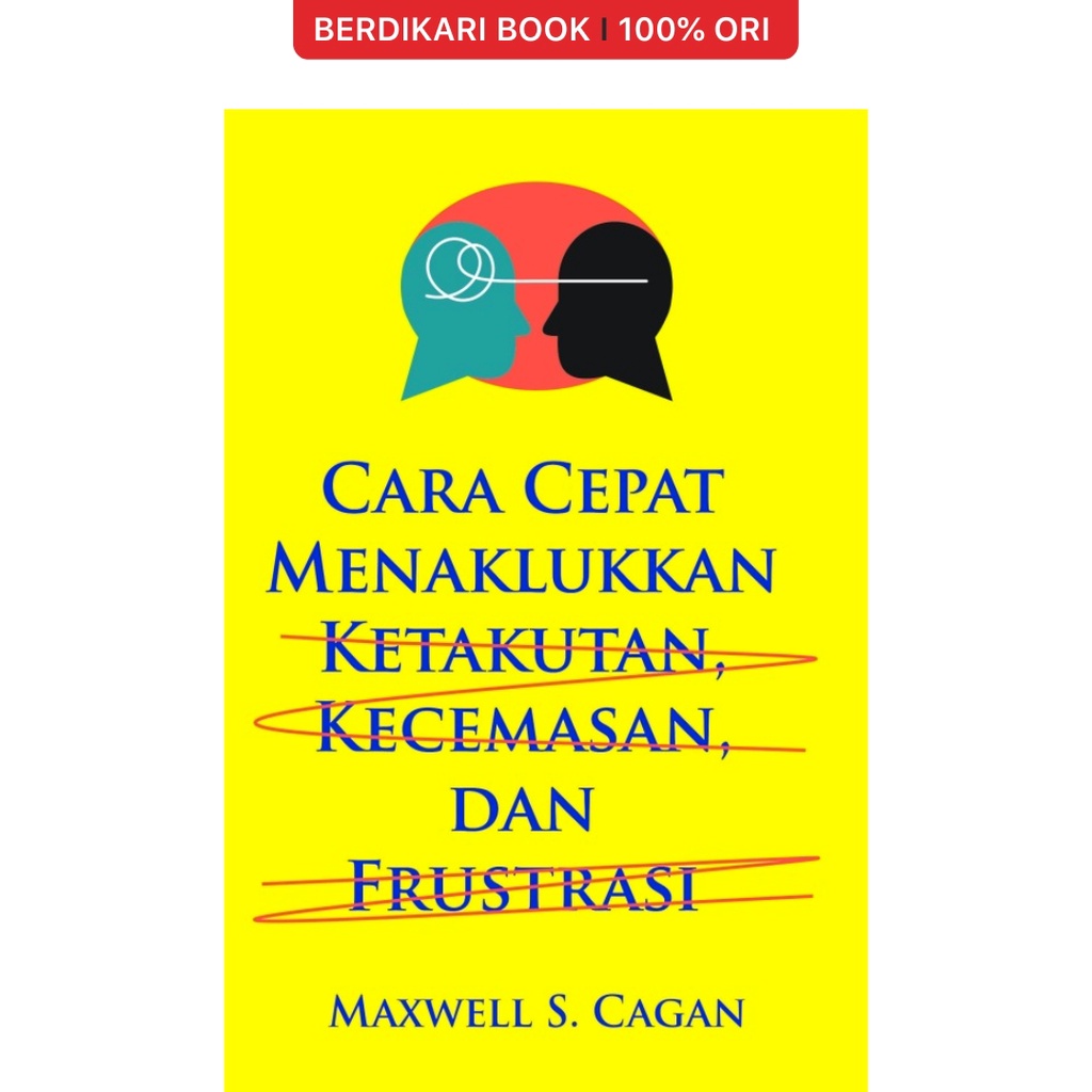 Berdikari - Cara Cepat Menaklukkan Ketakutan, Kecemasan, dan Frustrasi - Anak Hebat