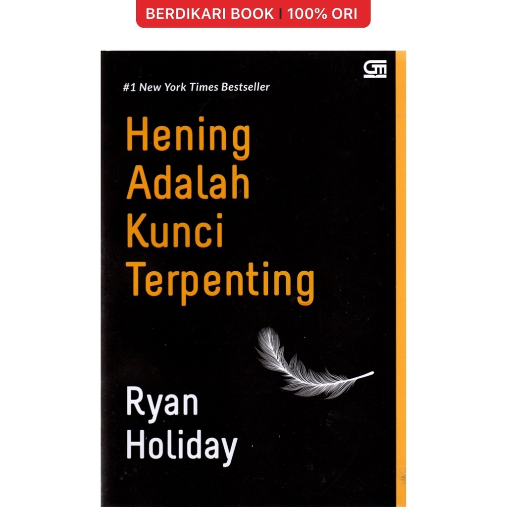 Berdikari - Ryan Holiday; Hening Adalah Kunci Terpenting - Gramedia
