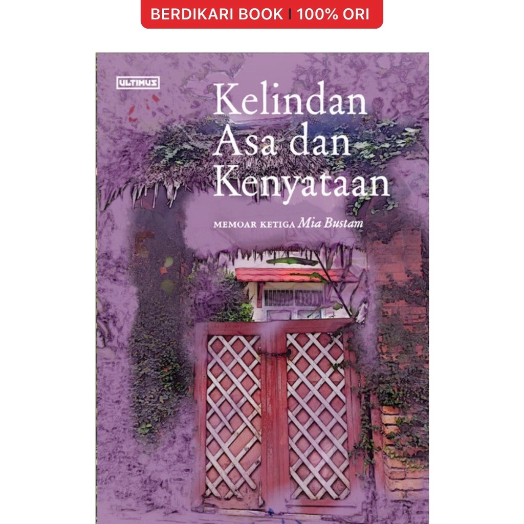 Berdikari - Kelindan Asa Dan Kenyataan Memoar Ketiga Mia Bustam - Ultimus