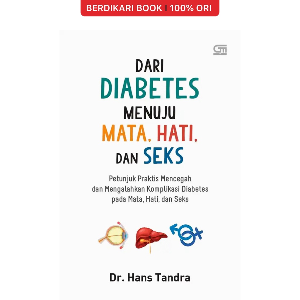 Berdikari - Dari Diabetes Menuju Mata, Hati, Dan Seks - Gramedia