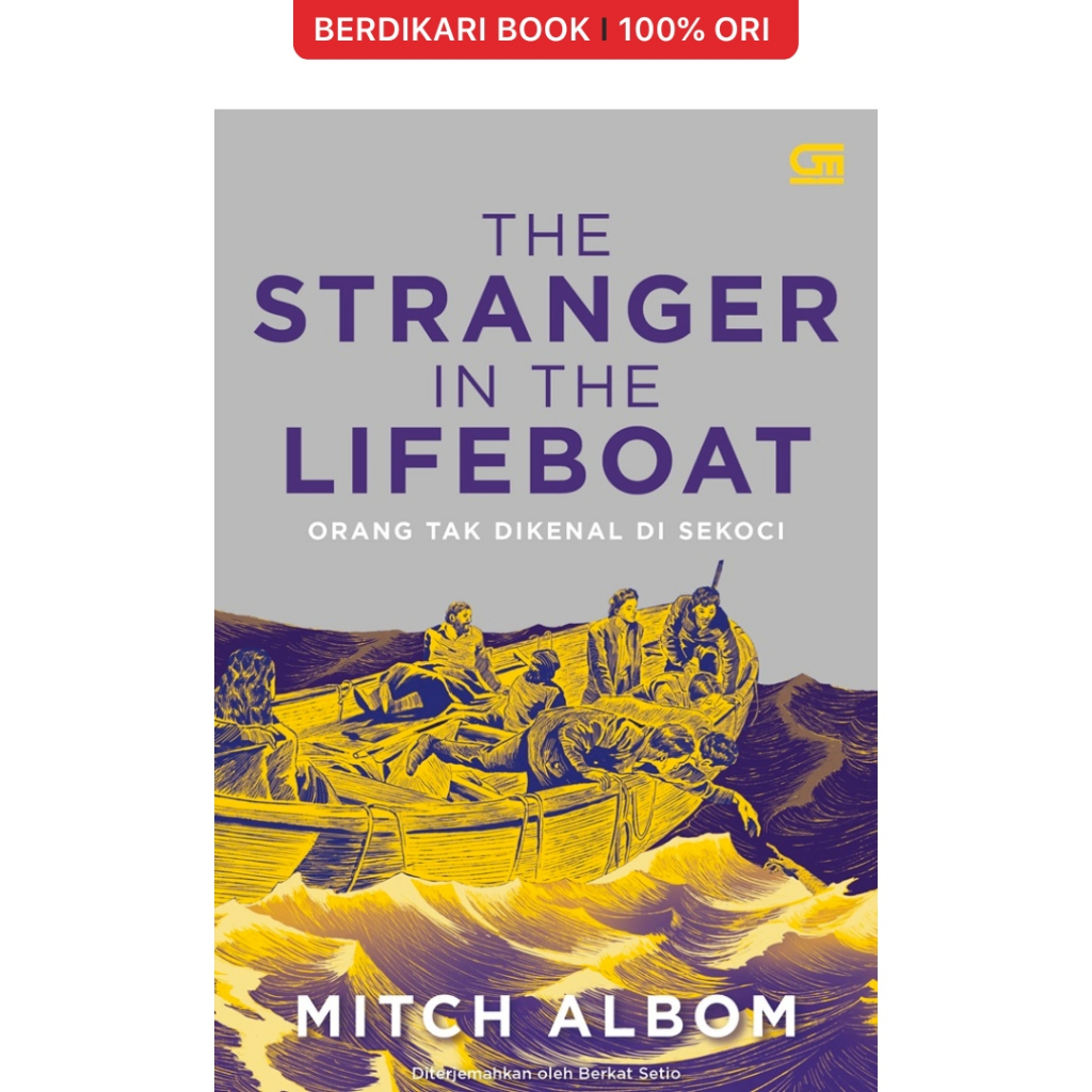 Berdikari - Mitch Albom; Orang Tak Dikenal Di Sekoci (The Stranger In The Lifeboat) - Gramedia