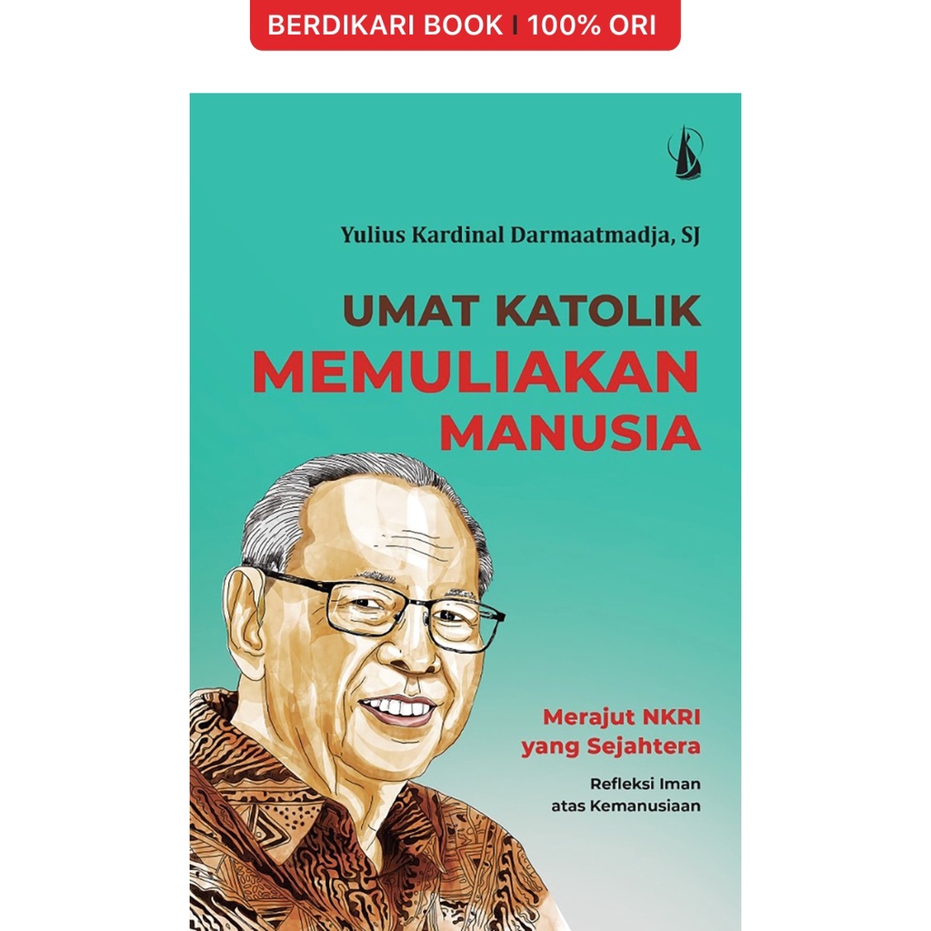 Berdikari - Umat Katolik Memuliakan Manusia - Kanisius
