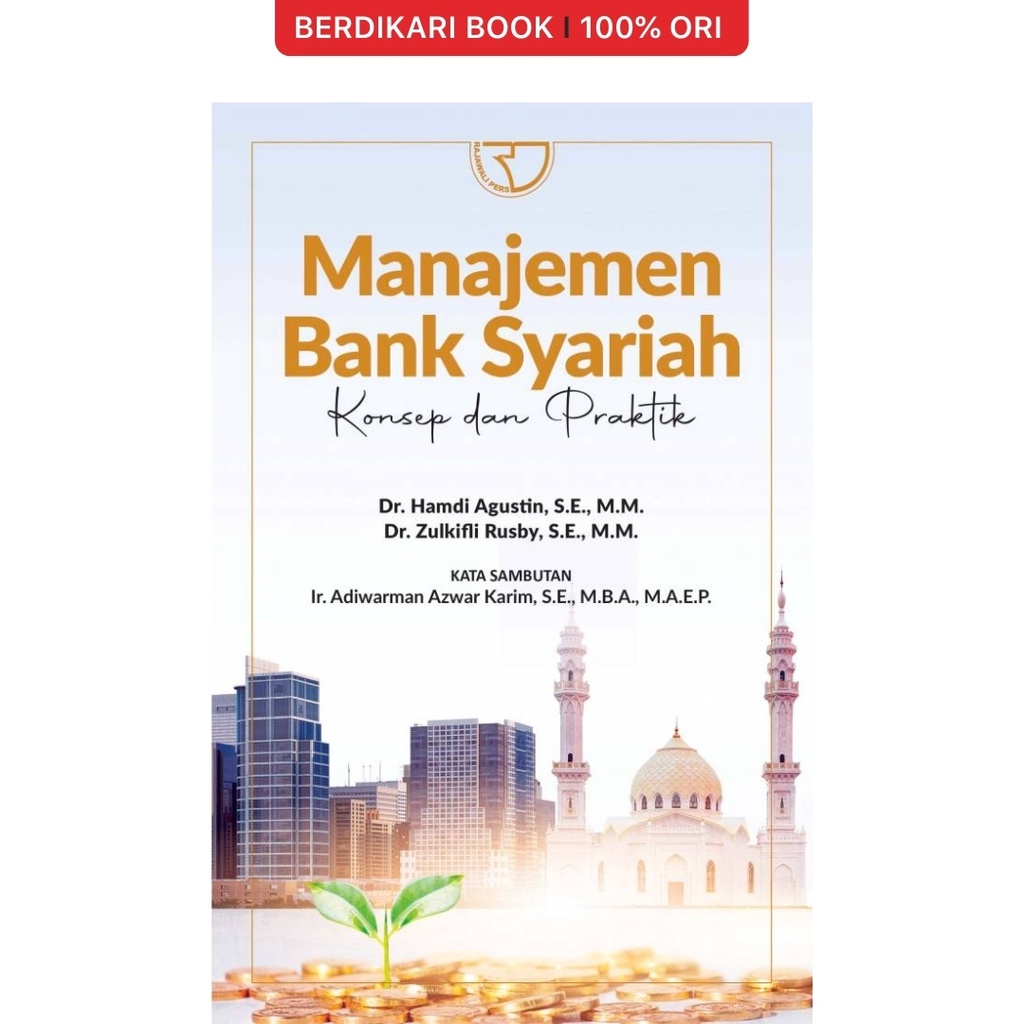 Berdikari - MANAJEMEN BANK SYARIAH (KONSEP DAN PRAKTEK) – Hamdi Agustin & Zulkifli Rusby - Rajawali Pers