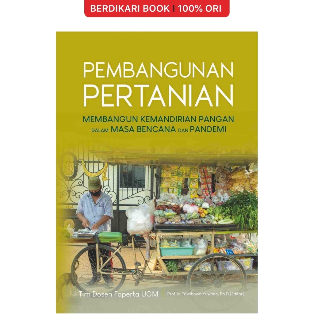 Berdikari - Pembangunan Pertanian Membangun Kemandirian Pangan Dalam Masa Bencana & Pandemi - Penerbit Andi