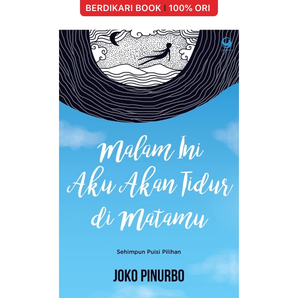 Berdikari - Joko Pinurbo; Malam Ini Aku Akan Tidur di Matamu - Gramedia