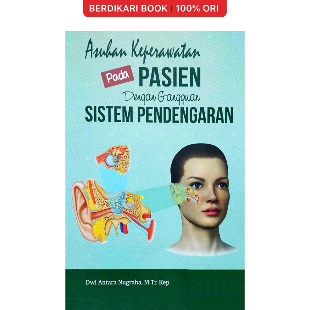Berdikari - Asuhan Keperawatan Pada Pasien Dengan Ganguuan Sistem Pendengaran - Pustaka Baru