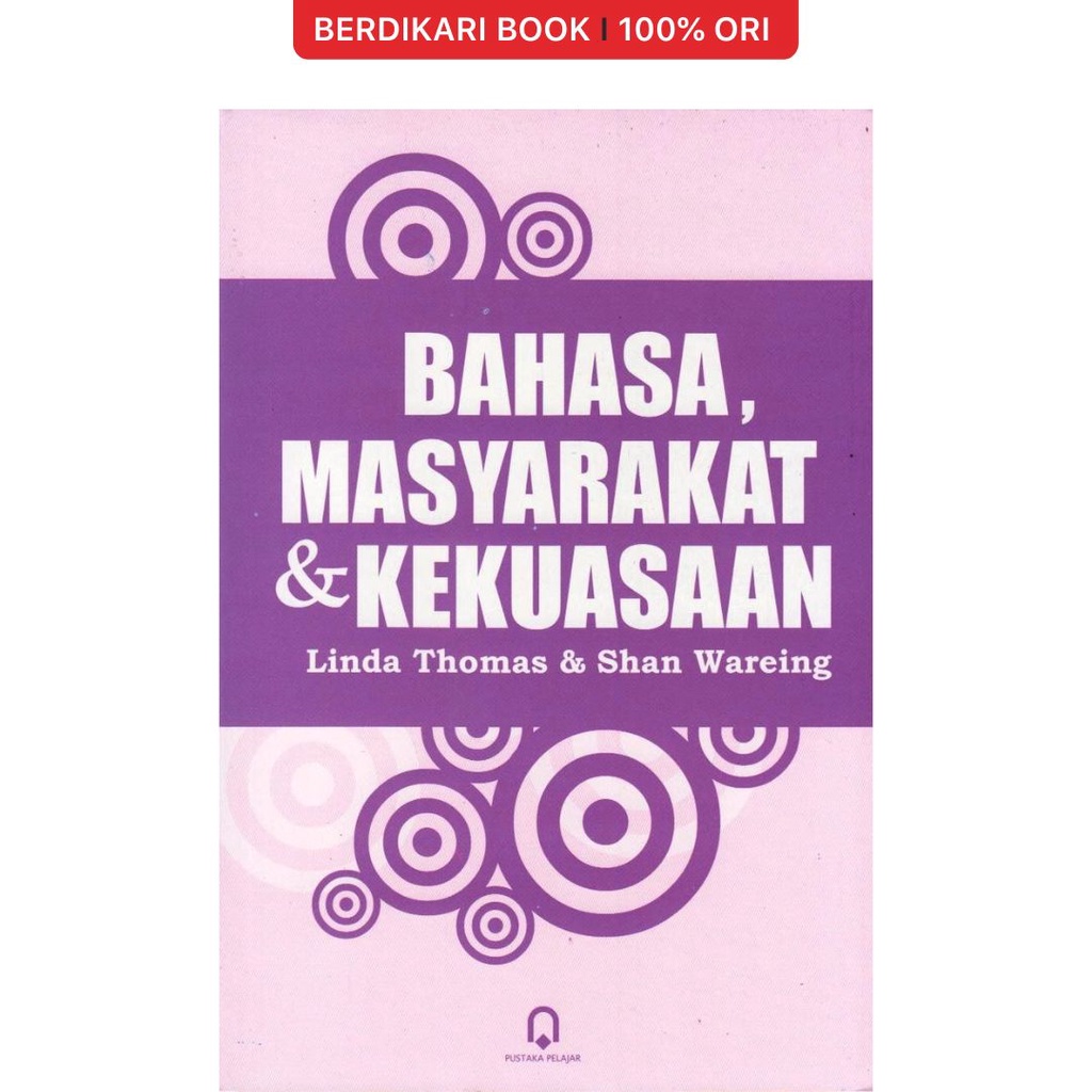 Berdikari - Bahasa, Masyarakat dan Kekuasaan - Pustaka Pelajar