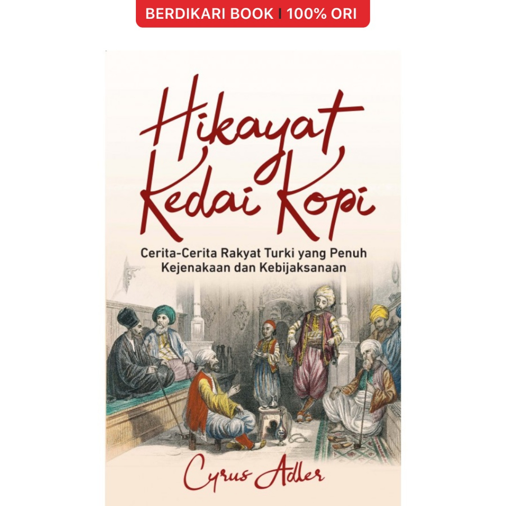 Berdikari - Hikayat Kedai Kopi: Cerita-Cerita Rakyat Turki yang Penuh Kejenakaan dan Kebijaksanaan - Alvabet