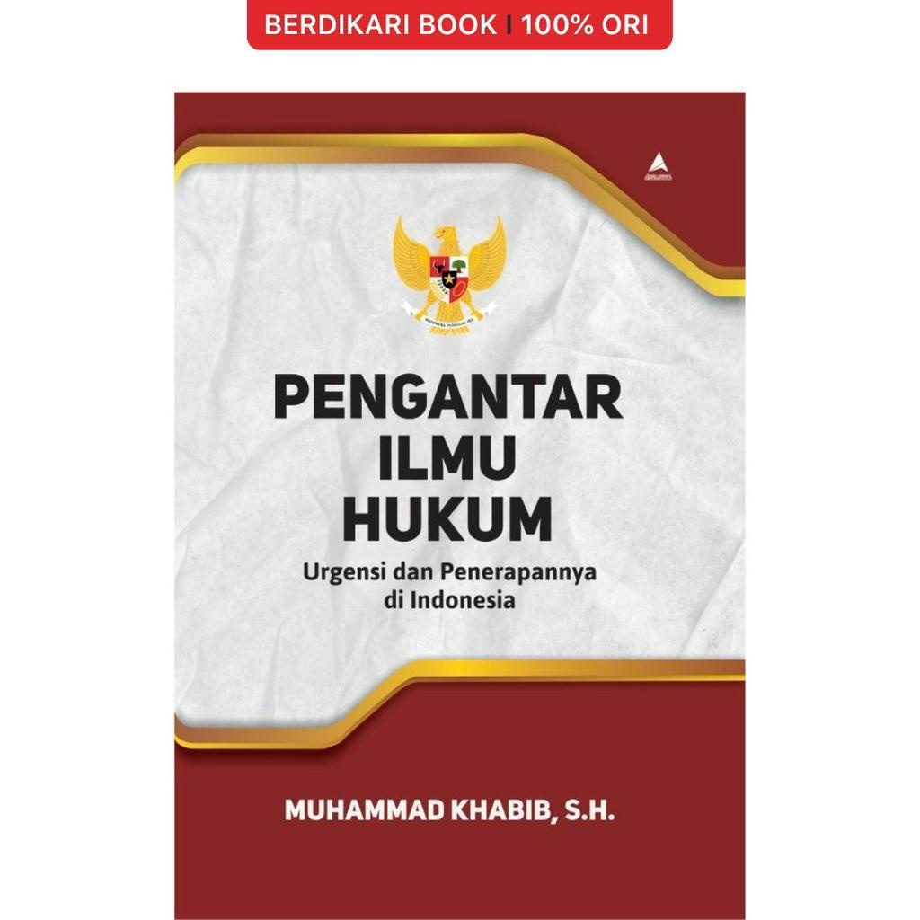 Berdikari - PENGANTAR ILMU HUKUM : Urgensi dan Penerapannya di Indonesia - Anak Hebat