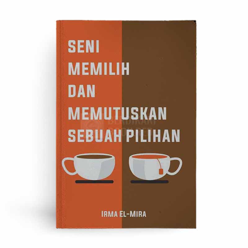 Berdikari - Seni Memilih dan Memutuskan Sebuah Pilihan - Anat Hebat