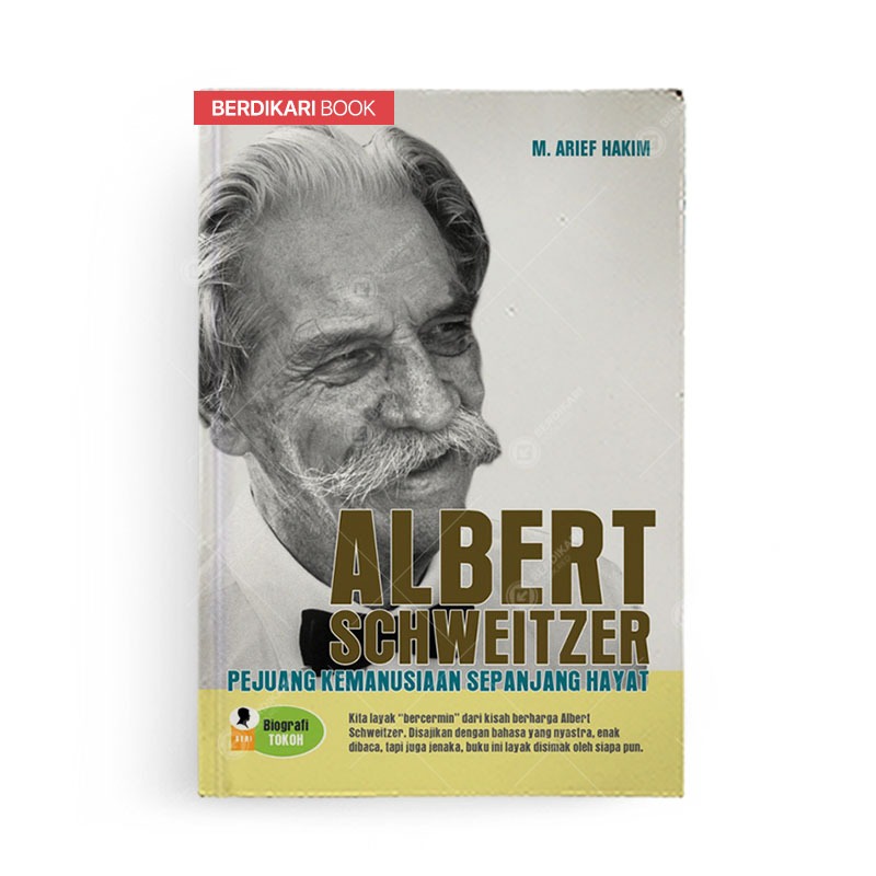 Berdikari - Albert Schweitzer Pejuang Kemanusiaan Sepanjang Hayat- Nuansa Cendekia