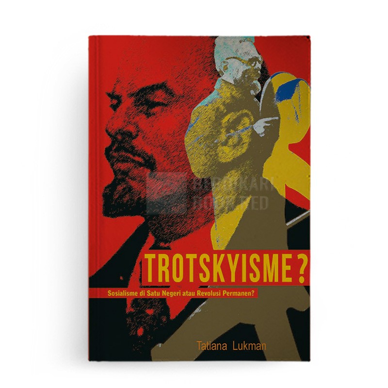 Berdikari - Trotskyisme? Sosialisme di Satu Negeri atau Revolusi Permanen? - Insist